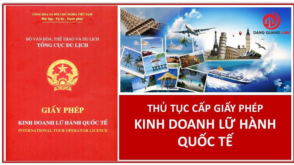 Thủ tục cấp giấy phép kinh doanh lữ hành quốc tế