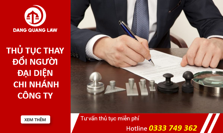 Thủ tục thay đổi người đại diện chi nhánh công ty