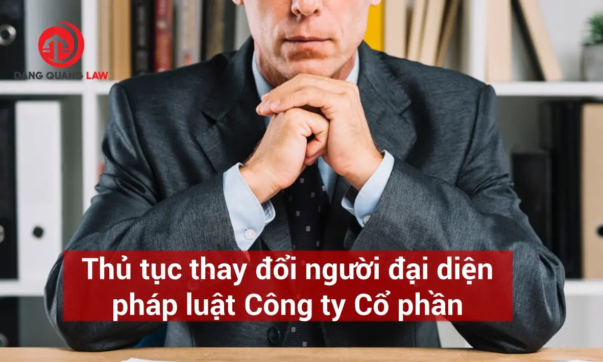 Thủ tục thay đổi người đại diện pháp luật công ty cổ phần