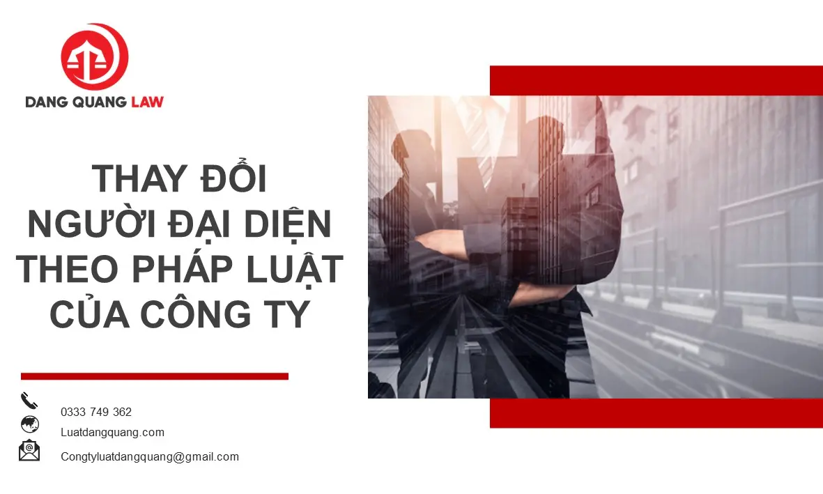 Thủ tục thay đổi người đại diện theo pháp luật (Mới Nhất)