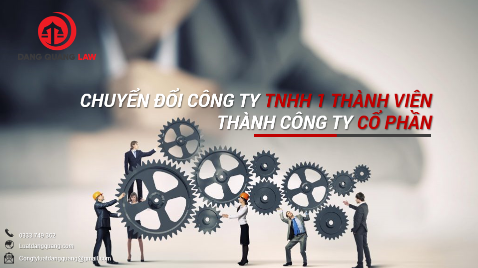 Chuyển đổi công ty TNHH 1 thành viên thành công ty cổ phần