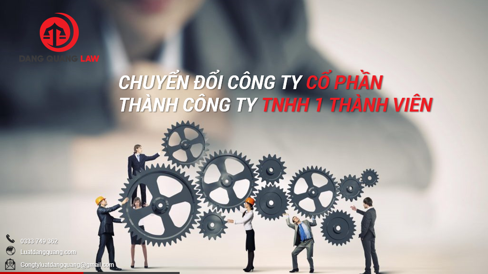 Chuyển đổi công ty cổ phần thành công ty TNHH 1 thành viên