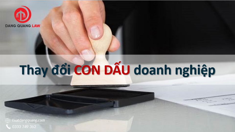 Thủ tục thay đổi con dấu doanh nghiệp
