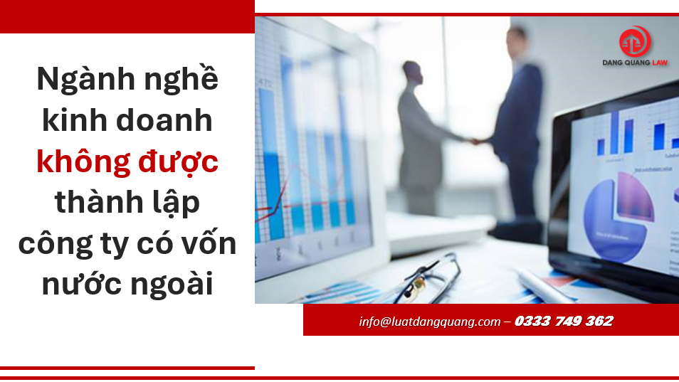 Ngành nghề kinh doanh không được thành lập công ty có vốn nước ngoài