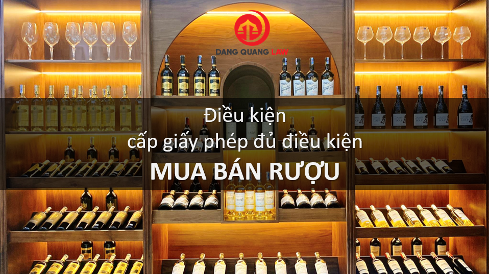 Cấp giấy phép đủ điều kiện mua bán rượu