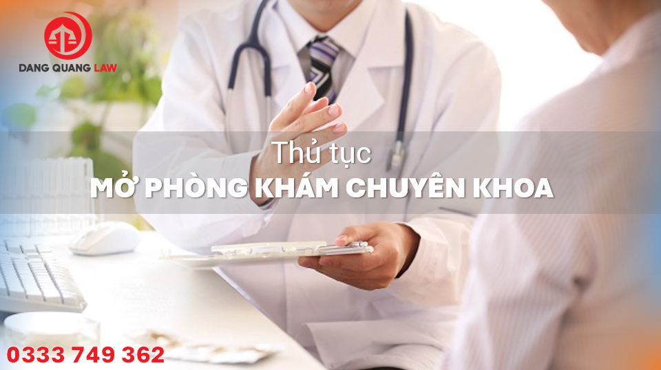 Thủ tục mở phòng khám chuyên khoa